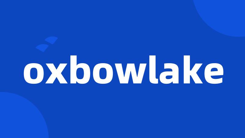 oxbowlake