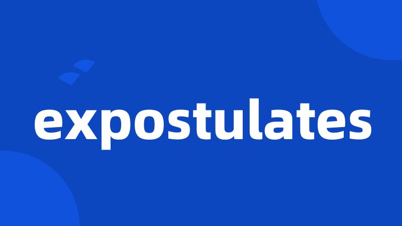 expostulates