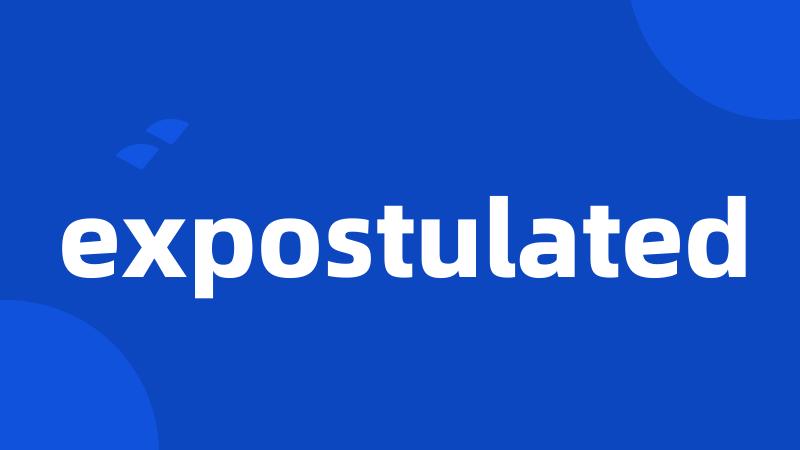 expostulated