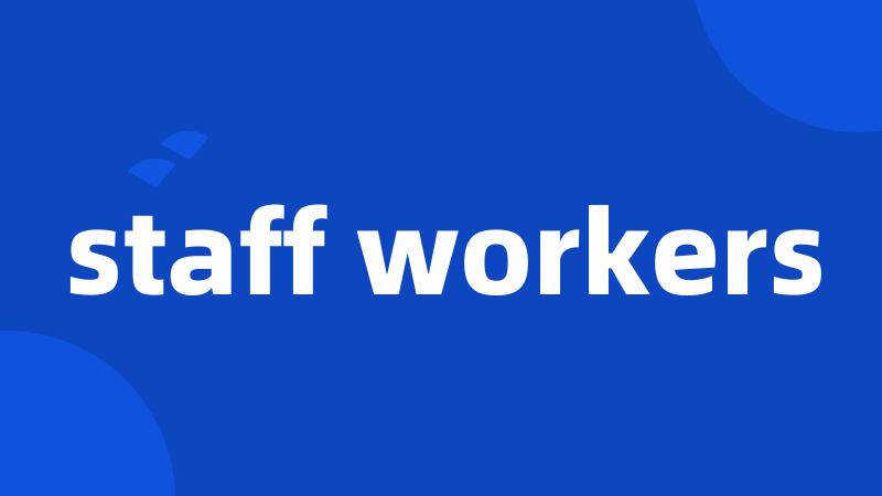 staff workers