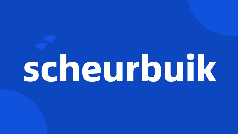 scheurbuik