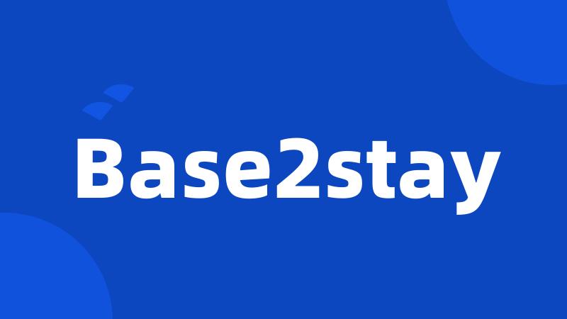 Base2stay