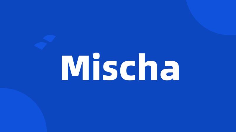 Mischa