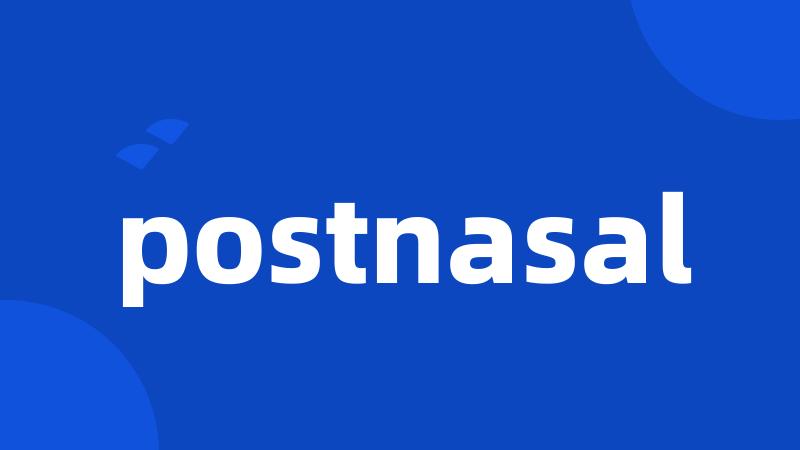 postnasal