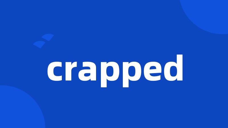 crapped