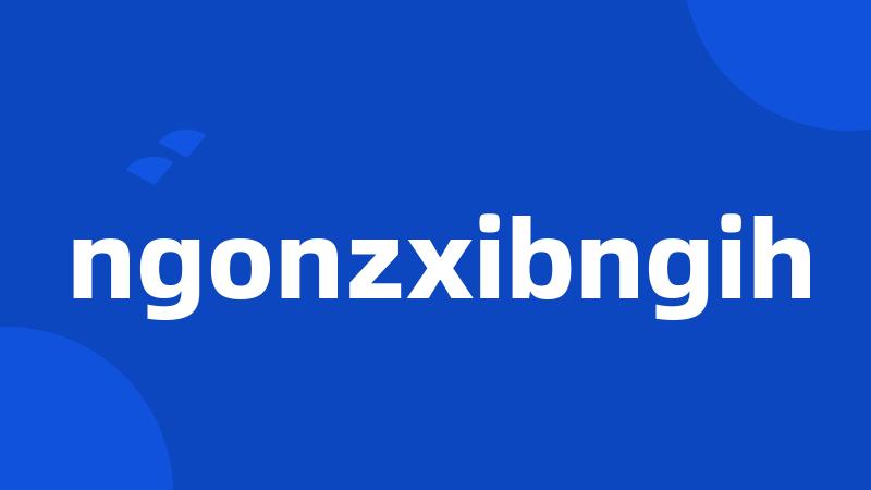 ngonzxibngih