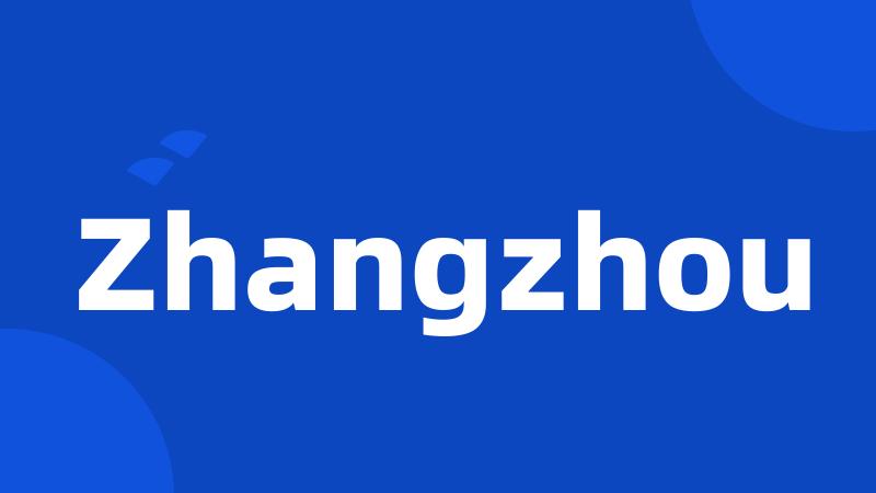 Zhangzhou