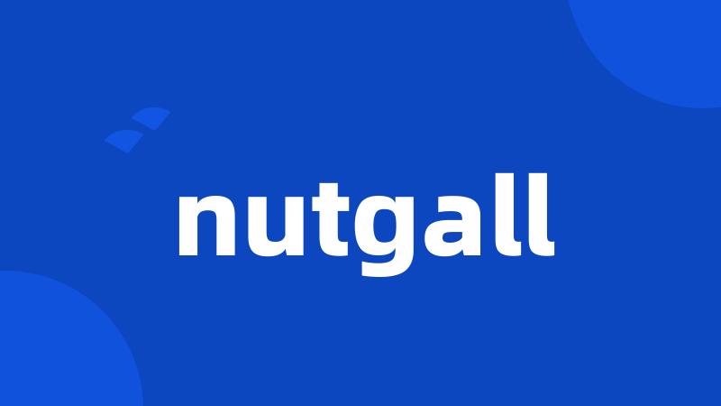 nutgall