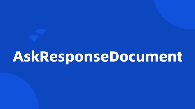 AskResponseDocument