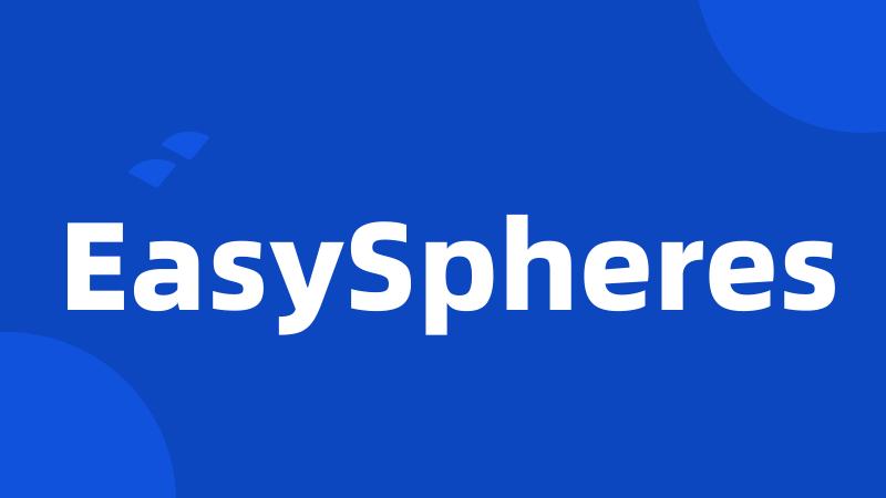 EasySpheres