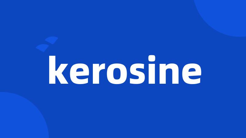 kerosine