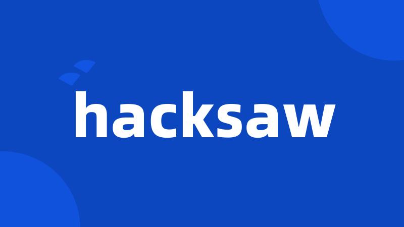 hacksaw