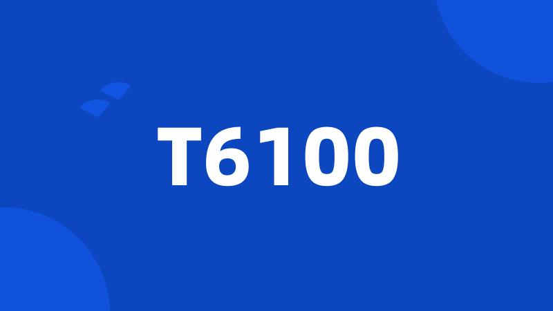 T6100