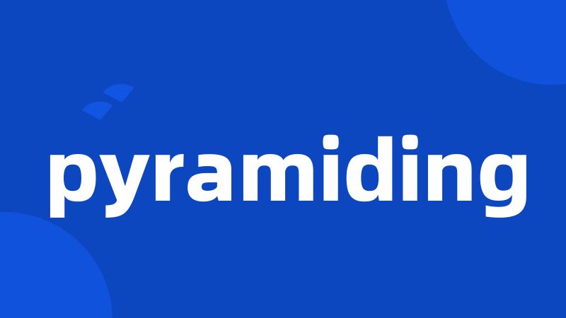 pyramiding