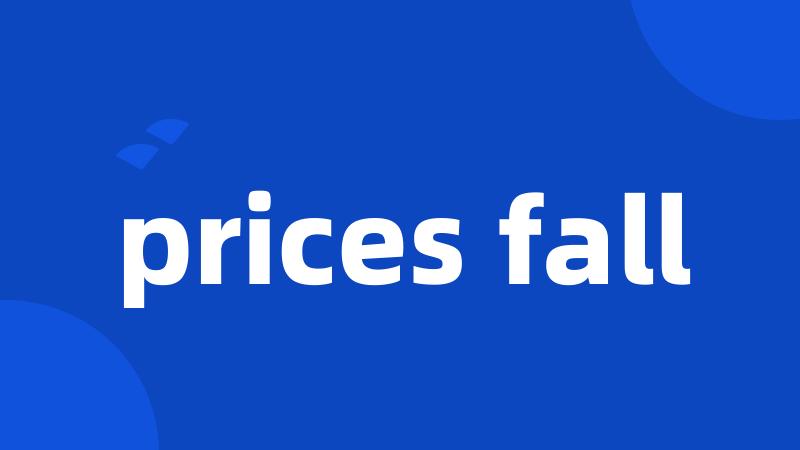 prices fall