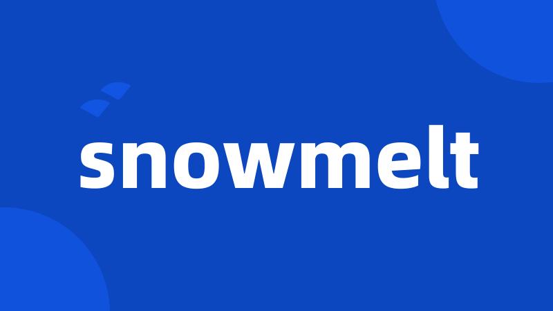 snowmelt