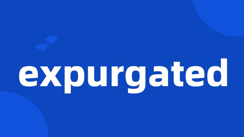 expurgated