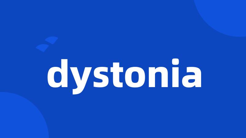 dystonia