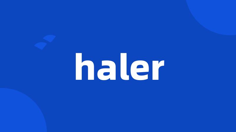 haler