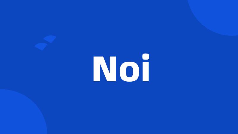 Noi