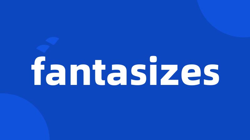 fantasizes