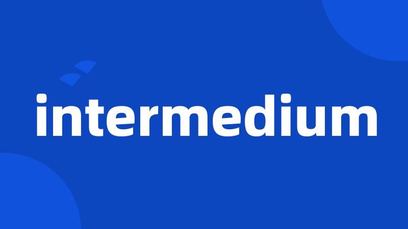 intermedium