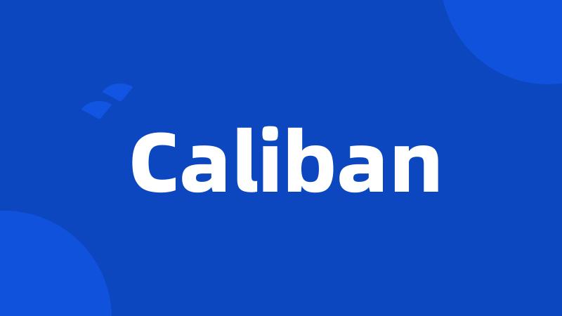 Caliban