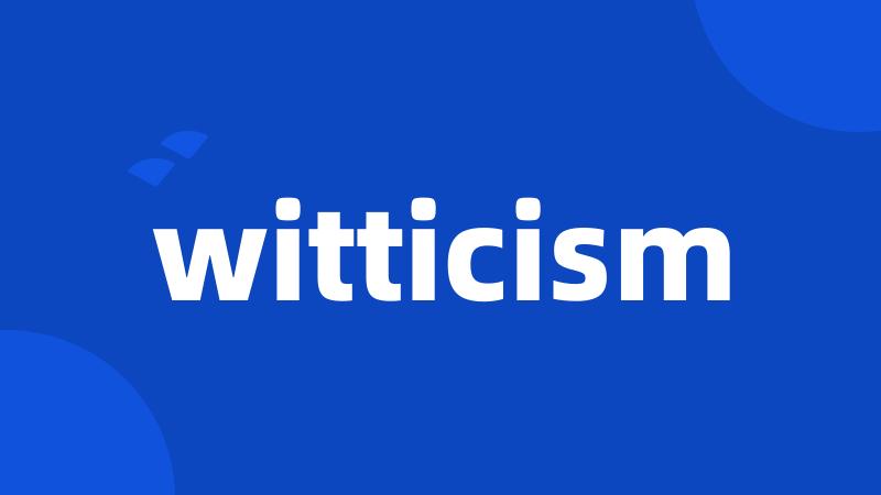 witticism