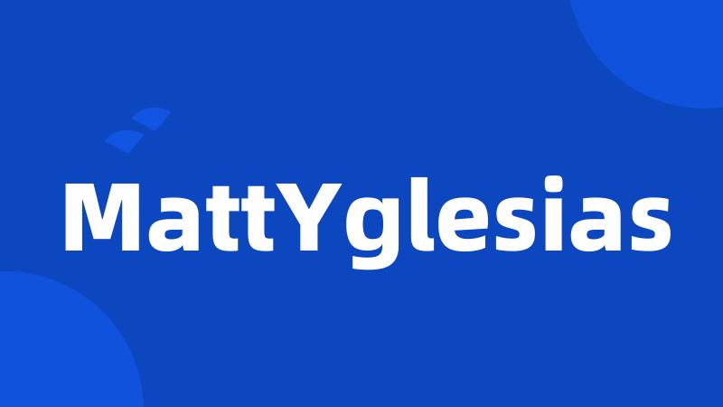 MattYglesias