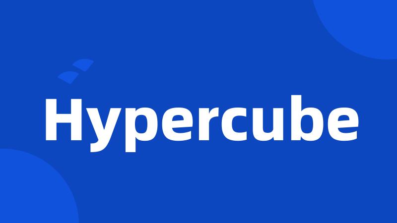 Hypercube