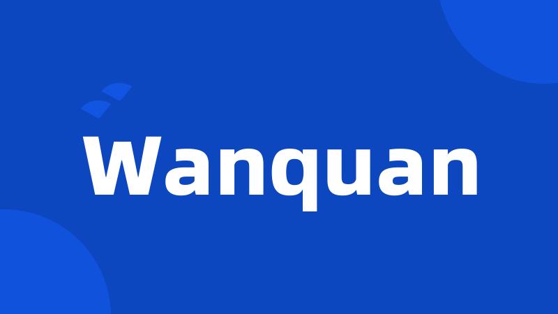 Wanquan