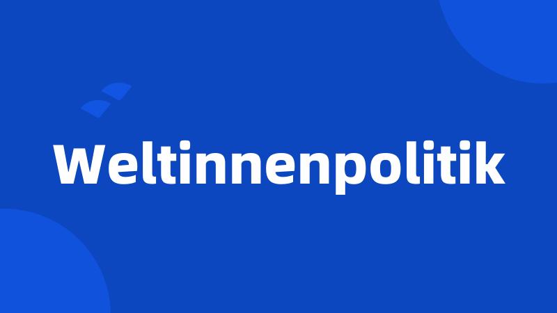 Weltinnenpolitik