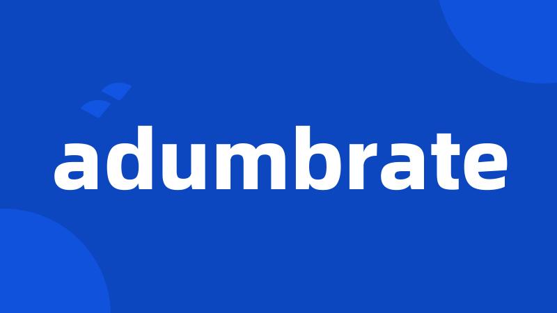 adumbrate