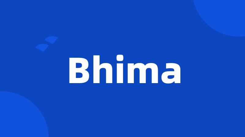 Bhima