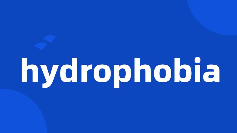 hydrophobia