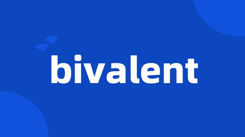 bivalent