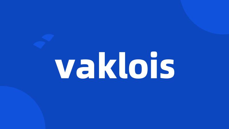 vaklois