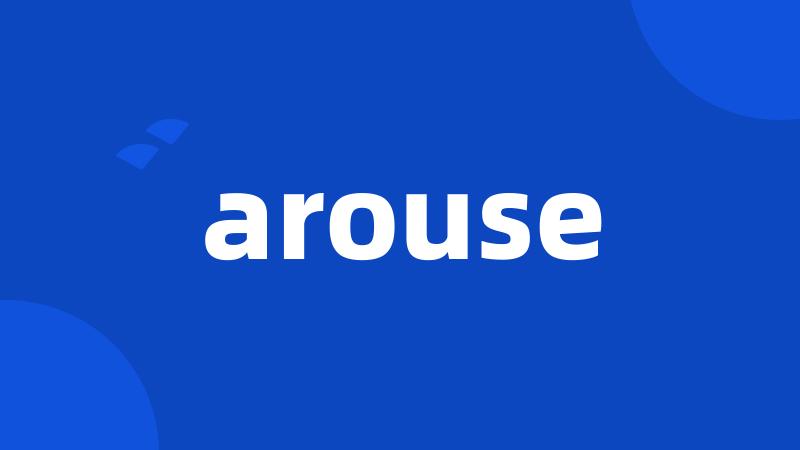 arouse