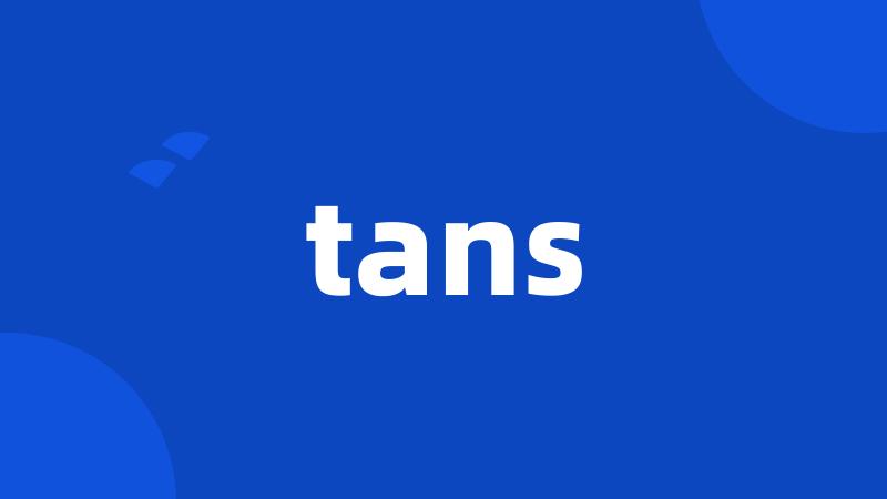 tans