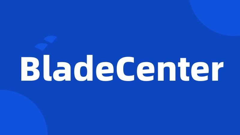 BladeCenter