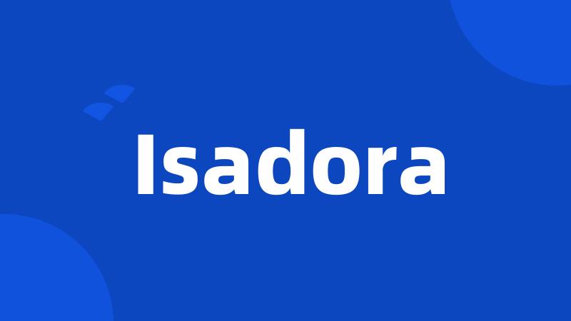 Isadora