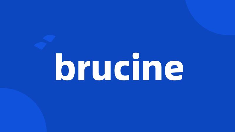 brucine