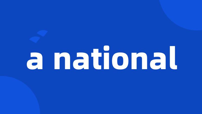 a national