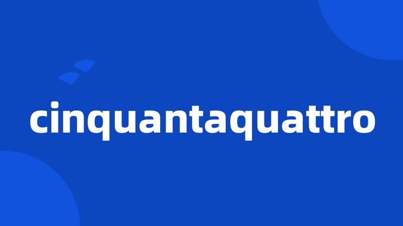 cinquantaquattro