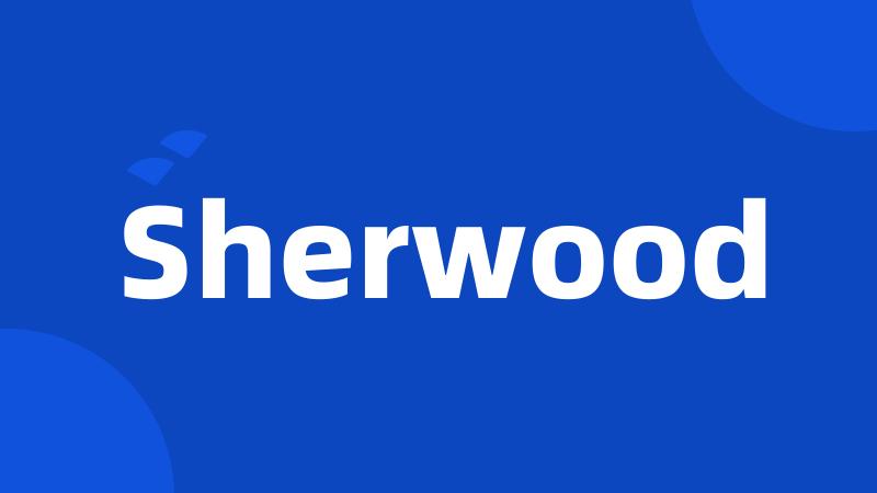 Sherwood