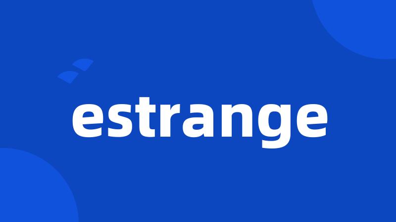 estrange