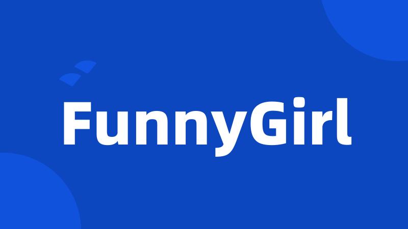 FunnyGirl