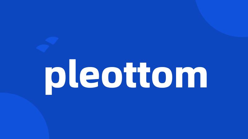 pleottom