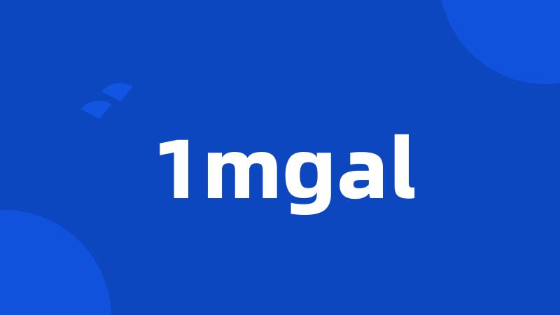 1mgal