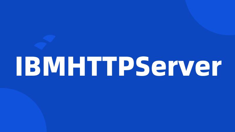 IBMHTTPServer